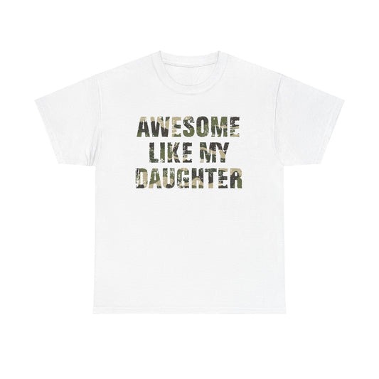 Awesome Like My Daughter T-shirt